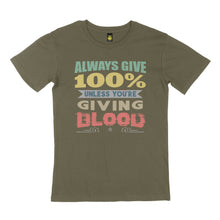 Load image into Gallery viewer, Always give 100%. STREET TEE