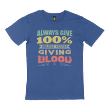 Load image into Gallery viewer, Always give 100%. STREET TEE