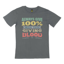Load image into Gallery viewer, Always give 100%. STREET TEE
