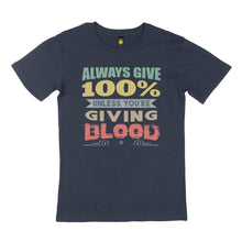 Load image into Gallery viewer, Always give 100%. STREET TEE