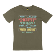 Load image into Gallery viewer, I got called pretty. STREET TEE