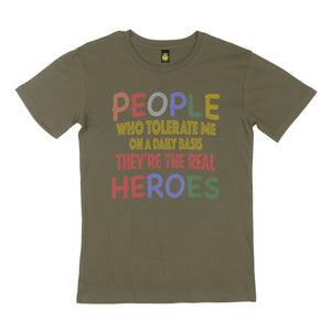 People who tolerate me. STREET TEE