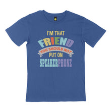 Load image into Gallery viewer, I&#39;m that friend. STREET TEE