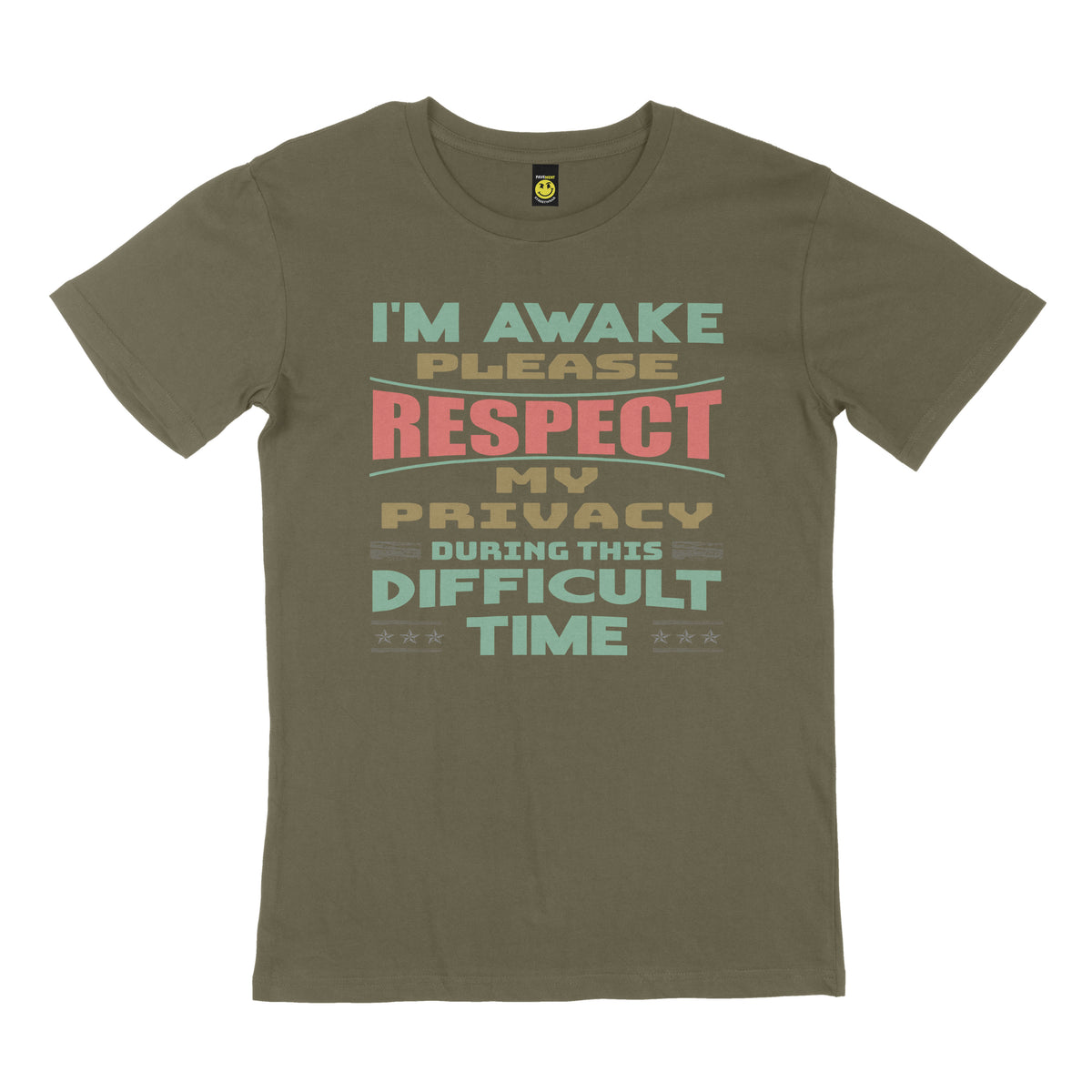 I'm awake, please respect my privacy during this difficult time. STREET TEE