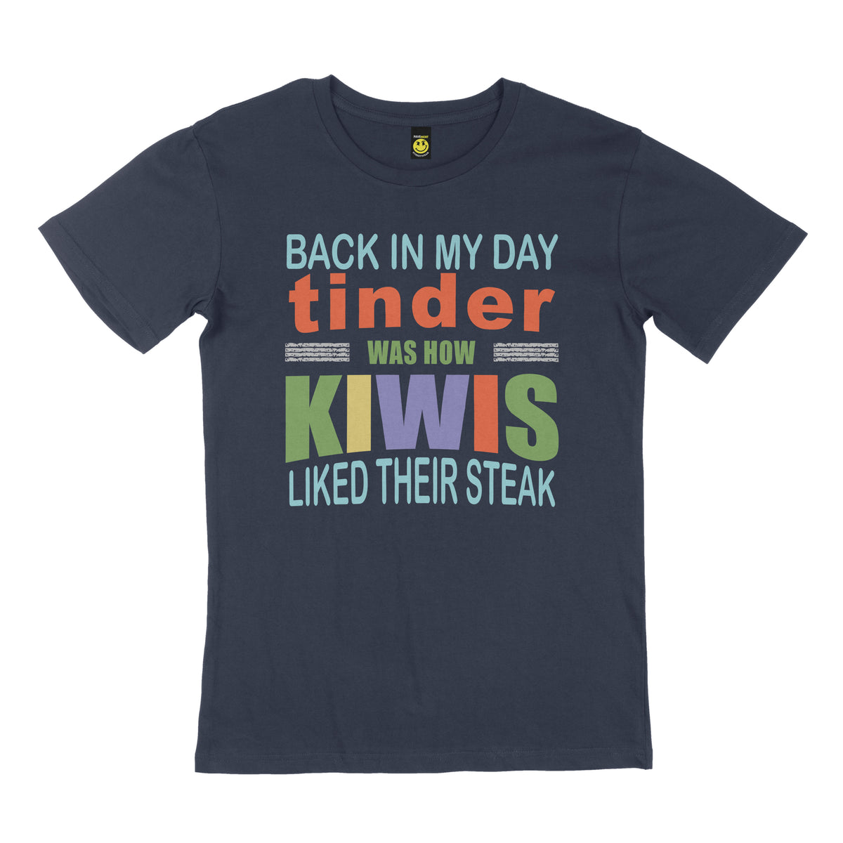Back in my day Tinder was how Kiwis liked their steak. STREET TEE
