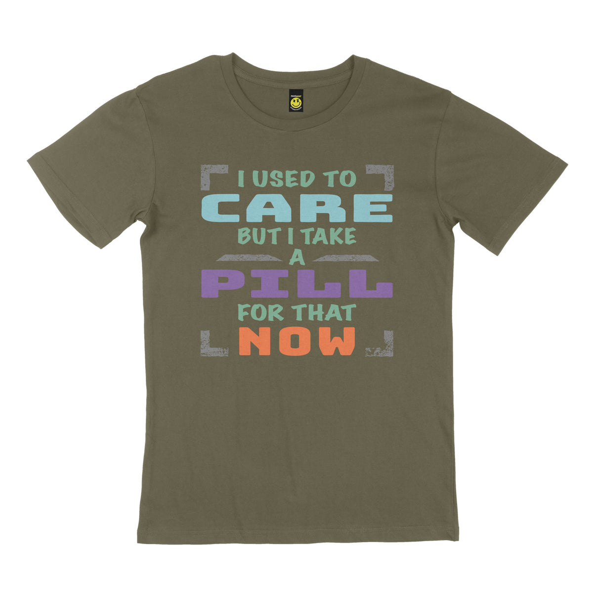I used to care, but I take a pill for that now. STREET TEE