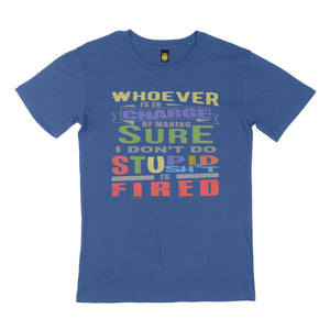 Whoever is in charge. STREET TEE