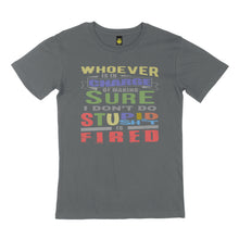 Load image into Gallery viewer, Whoever is in charge. STREET TEE