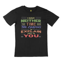 Load image into Gallery viewer, I have neither. STREET TEE