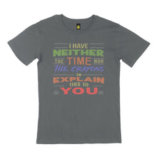 Load image into Gallery viewer, I have neither. STREET TEE