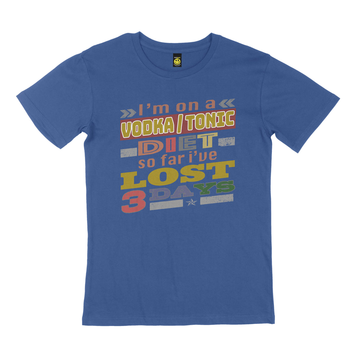 I'm on a vodka/tonic diet. So far, I've lost 3 days. STREET TEE