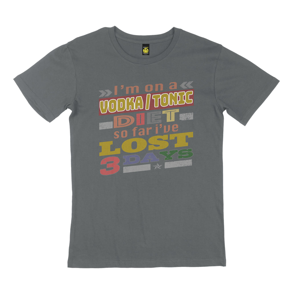 I'm on a vodka/tonic diet. So far, I've lost 3 days. STREET TEE