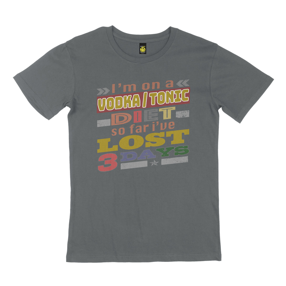 I'm on a vodka/tonic diet. So far, I've lost 3 days. STREET TEE